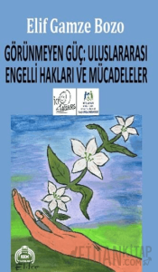 Görünmeyen Güç: Uluslararası Engelli Hakları ve Mücadeleler