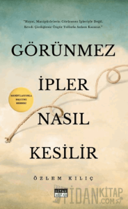 Görünmez İpler Nasıl Kesilir