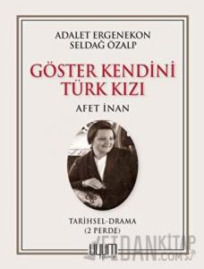 Göster Kendini Türk Kızı - Afet İnan