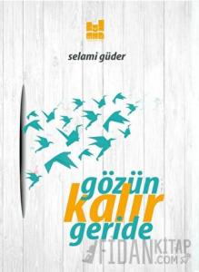 Gözün Kalır Geride