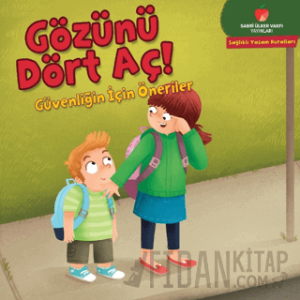 Gözünü Dört Aç! - Sağlıklı Yaşam Kuralları Serisi