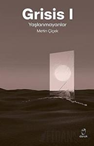 Grisis 1 - Yaşlanmayanlar