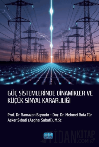 Güç Sistemlerinde Dinamikler ve Küçük Sinyal Kararlılığı