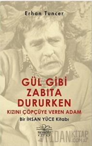 Gül Gibi Zabıta Dururken Kızını Çöpçüye Veren Adam