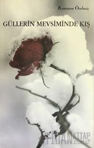 Güllerin Mevsiminde Kış