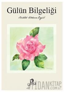 Gülün Bilgeliği (Ciltli)