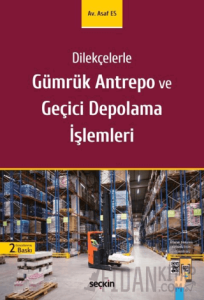 Gümrük Antrepo ve Geçici Depolama İşlemleri