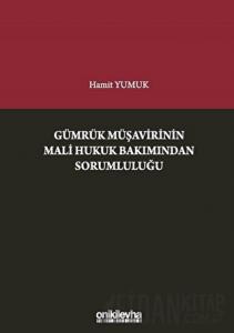 Gümrük Müşavirinin Mali Hukuk Bakımından Sorumluluğu (Ciltli)