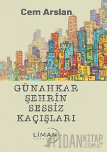 Günahkar Şehrin Sessiz Kaçışları