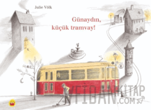 Günaydın, Küçük Tramvay!