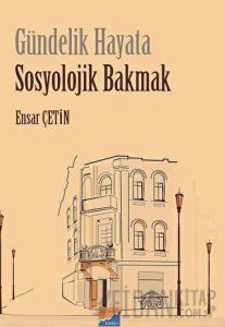 Gündelik Hayata Sosyolojik Bakmak