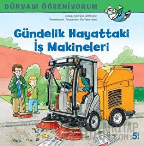 Gündelik Hayattaki İş Makineleri - Dünyayı Öğreniyorum