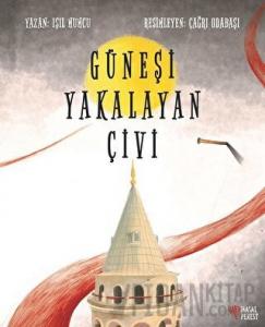 Güneşi Yakalayan Çivi