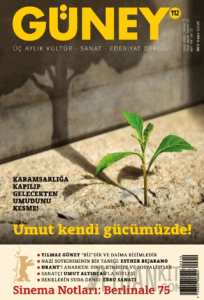 Güney Dergisi Sayı: 112 Nisan - Mayıs - Haziran 2025
