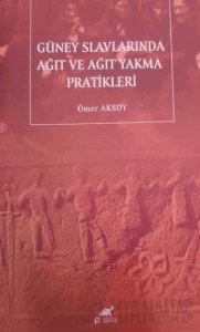 Güney Slavlarında Ağıt Ve Ağıt Yakma Pratikleri