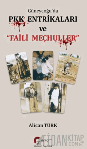 Güneydoğu’da PKK Entrikaları ve Faili Meçhuller