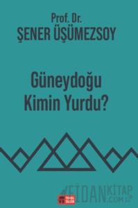 Güneydoğu Kimin Yurdu?