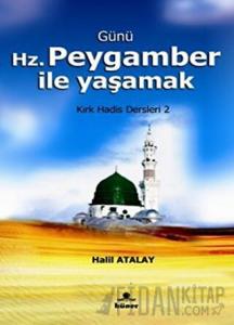 Günü Hz. Peygamber İle Yaşamak