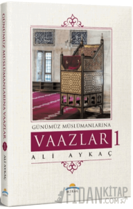 Günümüz Müslümanlarına Vaazlar 1