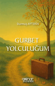 Gurbet Yolculuğum