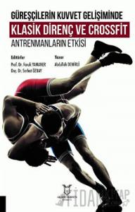 Güreşçilerin Kuvvet Gelişiminde Klasik Direnç ve Crossfit Antrenmanların Etkisi