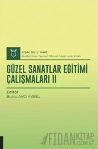Güzel Sanatlar Eğitimi Çalışmaları II (AYBAK 2021 Mart)