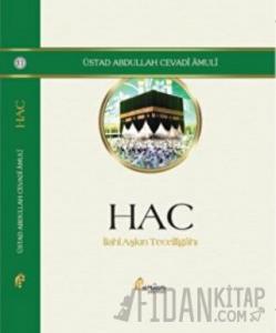 Hac - İlahi Aşkın Tecelligahı (Ciltli)