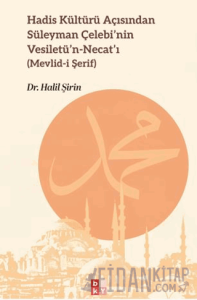 Hadis Kültürü Açısından Süleyman Çelebi’nin Vesiletü’n-Necat’ı