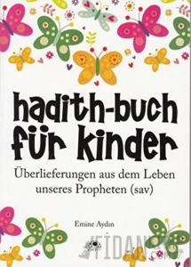 Hadith-Buch Für Kinder - Çocuklar İçin Hadis Kitabı (Almanca)