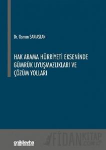 Hak Arama Hürriyeti Ekseninde Gümrük Uyuşmazlıkları ve Çözüm Yolları