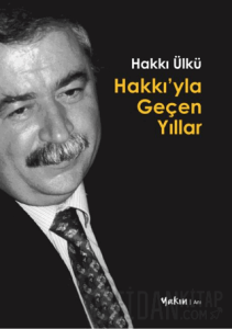 Hakkı’yla Geçen Yıllar