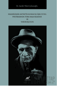 Halkbilimsel Metaetik Kuram ile Âşık Veysel Poetikasında Türk Halk Felsefesi ve Varoluşçuluk
