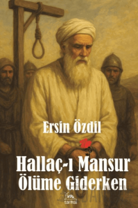 Hallaç-ı Mansur Ölüme Giderken