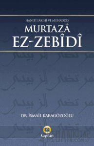 Hanefi Fakihi ve Muhaddis Murtaza Ez-zebidi