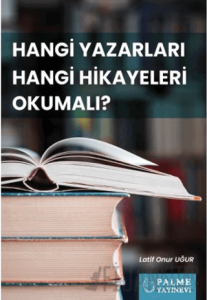 Hangi Yazarları Hangi Hikayeleri Okumalı?