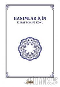 Hanımlar İçin 52 Haftaya 52 Konu