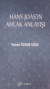 Hans Joas'ın Ahlak Anlayışı