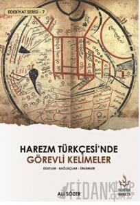 Harezm Türkçesi'nde Görevli Kelimeler - Edebiyat Serisi 7
