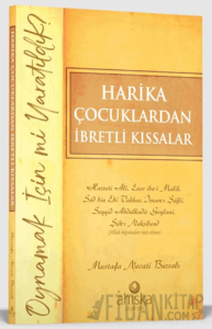 Harika Çocuklardan İbretli Kıssalar