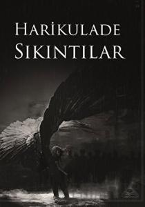 Harikulade Sıkıntılar