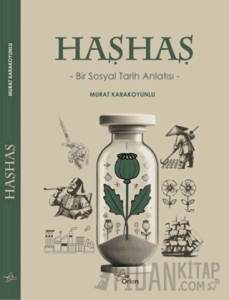 Haşhaş: Bir Sosyal Tarih Anlatısı