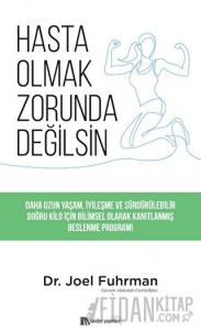 Hasta Olmak Zorunda Değilsin