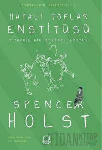 Hatalı Toplar Enstitüsü - Bitmemiş Bir Beyzbol Destanı