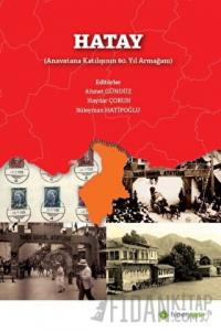 Hatay (Anavatana Katılışının 80. Yıl Armağanı)