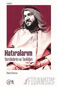 Hatıralarım - Tecrübelerim ve Tanıklığım