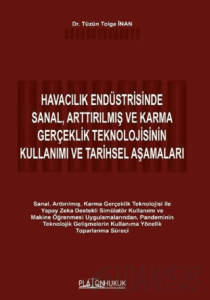 Havacılık Endüstrisİnde Sanal, Arttırılmış ve Karma Gerçeklik Teknolojisinin Kullanımı ve Tarihsel Aşamaları