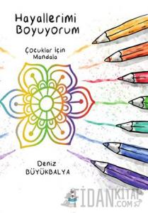 Hayallerimi Boyuyorum - Çocuklar için Mandala
