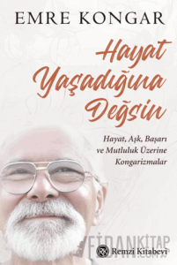 Hayat Yaşadığına Değsin