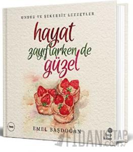 Hayat Zayıflarken de Güzel