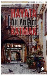 Hayata Bir Anlam Katmak